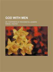 God With Men; Or, Footprints of Providential Leaders,1150445270,9781150445279