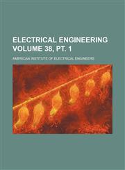 Electrical engineering Volume 38, pt. 1,1235960161,9781235960161
