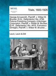 George Arrowsmith, Plaintiff, v. Wilber M. Brucker, Et Al., Defendants.} No. 4798. Polonia Publishing Company, A Michigan Corporation, Plaintiff, v. Wilber M. Brucker, Et Al., Defendants.} No. 4816. Francesco Dimeglio, Plaintiff, v. Wilber M. Brucker,...,1275311458,9781275311459