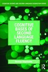 Cognitive Bases of Second Language Fluency,0805856625,9780805856620