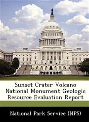 Sunset Crater Volcano National Monument Geologic Resource Evaluation Report,1249377730,9781249377733