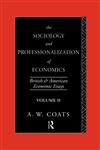 The Sociology and Professionalization of Economics British and American Economic Essays, Volume II Vol. 2,0415067162,9780415067164