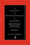 The Sociology and Professionalization of Economics British and American Economic Essays, Volume II Vol. 2,0415067162,9780415067164