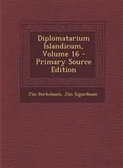 Diplomatarium Islandicum, Volume 16 - Primary Source Edition,1287692710,9781287692713