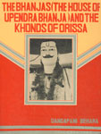 The Bhanjas (The House of Upendra Bhanja) and the Khonds of Orissa 1st Published,8185094071,9788185094076