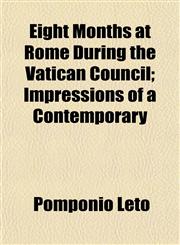 Eight Months at Rome During the Vatican Council; Impressions of a Contemporary,1154691594,9781154691597
