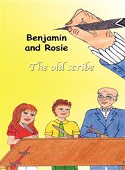 Benjamin and Rosie - The Old Scribe,192663702X,9781926637020