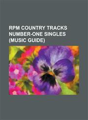 RPM Country Tracks Number-One Singles (Music Guide) I Will Always Love You, Heartbreak Hotel, Always on My Mind, How Do I Live, My Way (Song), I Don',1151620238,9781151620231
