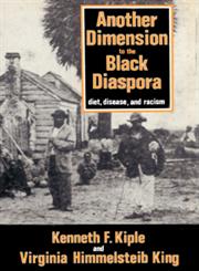 Another Dimension to the Black Diaspora Diet, Disease and Racism,052152850X,9780521528504