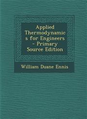 Applied Thermodynamics for Engineers - Primary Source Edition,1295539926,9781295539925