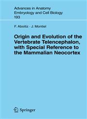 Origin and Evolution of the Vertebrate Telencephalon, with Special Reference to the Mammalian Neocortex,3540497609,9783540497608