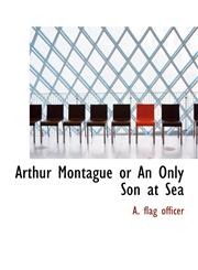 Arthur Montague or An Only Son at Sea,1116514729,9781116514728
