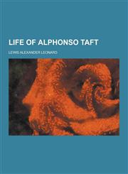 Life of Alphonso Taft,1230395873,9781230395876