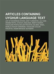 Articles containing Uyghur language text List of sovereign states, East Turkestan, July 2009 Ürümqi riots, Uyghur language, Rebiya Kadeer,1233058827,9781233058822