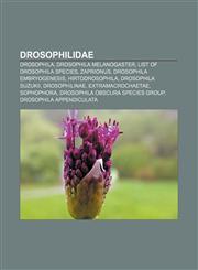 Drosophilidae Drosophila, Drosophila melanogaster, List of Drosophila species, Zaprionus, Drosophila embryogenesis, Hirtodrosophila,1155178424,9781155178424