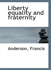 Liberty equality and fraternity,1113280875,9781113280879