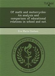 Of math and motorcycles An analysis and comparison of educational relations in school and out.,1249897777,9781249897774