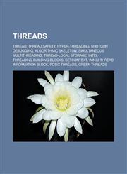 Threads Thread, Thread Safety, Hyper-Threading, Shotgun Debugging, Algorithmic Skeleton, Simultaneous Multithreading, Thread-L,1155856899,9781155856896