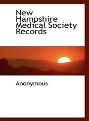 New Hampshire Medical Society Records,1116000806,9781116000801