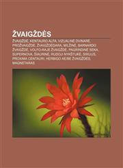 Žvaigždės Žvaigždė, Kentauro alfa, Vizualinė dvinarė, Prožvaigždė, Žvaigždėdara, Milžinė, Barnardo žvaigždė, Volfo-Rajė žvaigždė,123298633X,9781232986331
