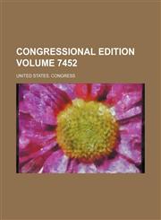 Congressional edition Volume 7452,1235238768,9781235238765