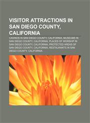 Visitor attractions in San Diego County, California Casinos in San Diego County, California, Museums in San Diego County, California,1233291602,9781233291601