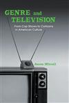 Genre and Television From Cop Shows to Cartoons in American Culture,0415969026,9780415969024