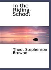 in the Riding-School,1110483244,9781110483242