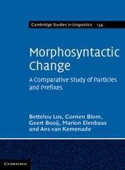 Morphosyntactic Change  A Comparative Study of Particles and Prefixes 1st Edition,1107012635,9781107012639