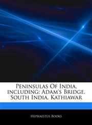 Articles On Peninsulas Of India, including Adam's Bridge, South India, Kathiawar,1243143274,9781243143273