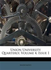 Union University Quarterly, Volume 4, Issue 1,1248902300,9781248902301