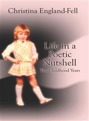Life in a Poetic Nutshell The Childhood Years,1424180120,9781424180127
