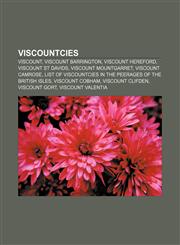 Viscountcies Viscount, Viscount Barrington, Viscount Hereford, Viscount St Davids, Viscount Mountgarret, Viscount Camrose,1157693288,9781157693284