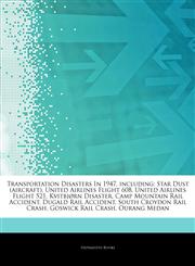 Articles On Transportation Disasters In 1947, including Star Dust (aircraft), United Airlines Flight 608, United Airlines Flight 521, KvitbjÃ¸rn Disaster, Camp Mountain Rail Accident, Dugald Rail Accident, South Croydon Rail Crash,124458181X,9781244581814