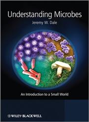 Understanding Microbes An Introduction to a Small World,1119978807,9781119978800