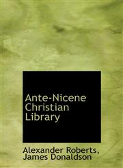 Ante-Nicene Christian Library,1117308006,9781117308005