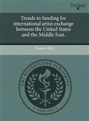 Trends in funding for international artist exchange between the United States and the Middle East.,1243439009,9781243439000
