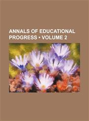 Annals of Educational Progress (Volume 2),1154016838,9781154016833