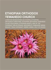 Ethiopian Orthodox Tewahedo Church Christian monasteries in Ethiopia, Ethiopian Orthodox Christians,1157371639,9781157371632