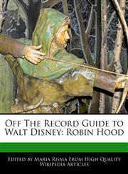 Off The Record Guide to Walt Disney Robin Hood,1171170548,9781171170549
