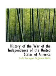 History of the War of the Independence of the United States of America,1116459132,9781116459135
