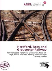 Hereford, Ross and Gloucester Railway,6137193233,9786137193235