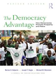 The Democracy Advantage How Democracies Promote Prosperity and Peace,0415990653,9780415990653
