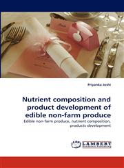 Nutrient composition and product development of edible non-farm produce,3838371224,9783838371221