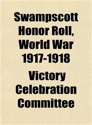 Swampscott Honor Roll, World War 1917-1918,1153173662,9781153173667