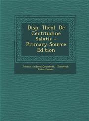Disp. Theol. De Certitudine Salutis - Primary Source Edition,1293095397,9781293095393