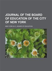 Journal of the Board of Education of the City of New York,1235853616,9781235853616