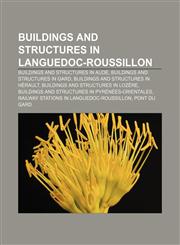Buildings and structures in Languedoc-Roussillon Buildings and structures in Aude, Buildings and structures in Gard,1158118058,9781158118052
