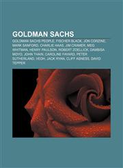 Goldman Sachs Goldman Sachs people, Fischer Black, Jon Corzine, Mark Sanford, Charlie Haas, Jim Cramer, Meg Whitman, Henry Paulson,1156126800,9781156126806