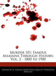 Murder 101 Famous Assassins Through History, Vol. 2 - 1800 to 1900,1171061064,9781171061069